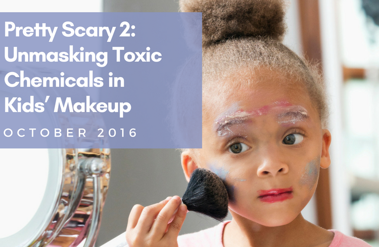 Pretty Scary 2: Unmasking Toxic Chemicals in Kids’ Makeup